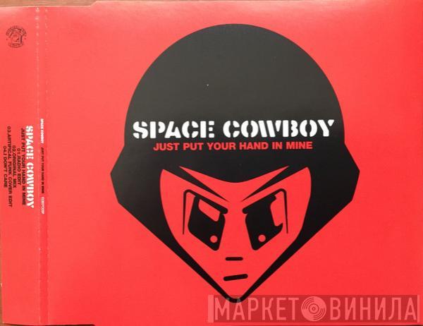 Space Cowboy - Just Put Your Hand In Mine