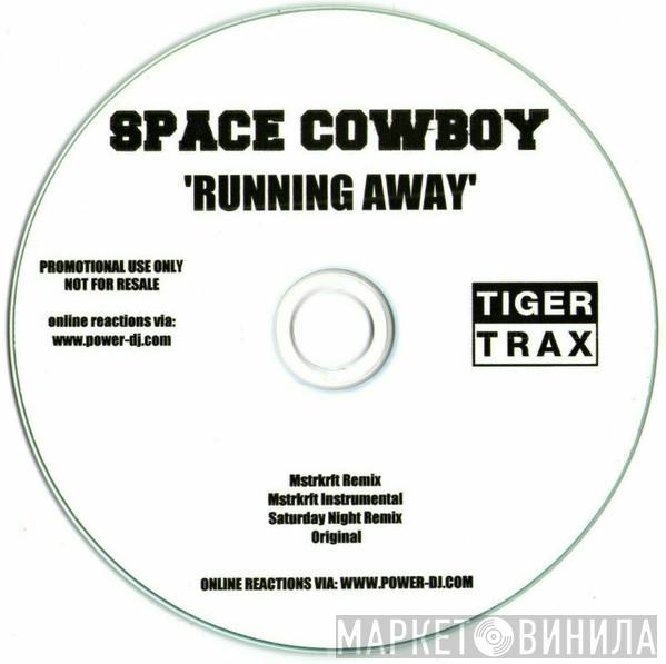  Space Cowboy  - Running Away