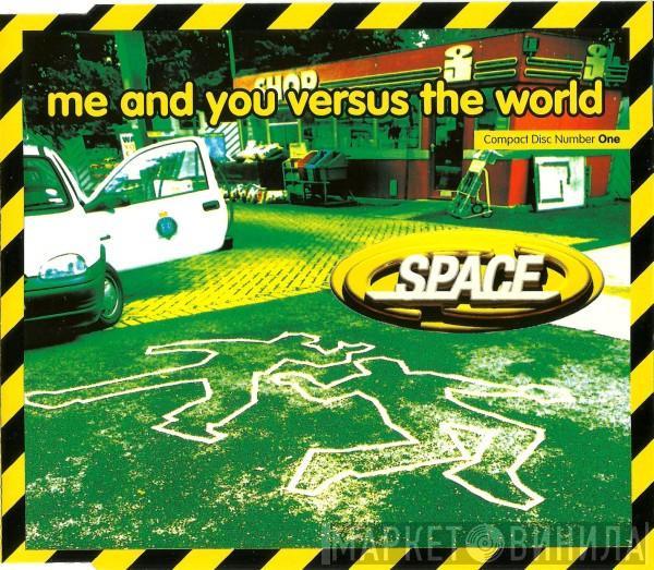 Space  - Me And You Versus The World