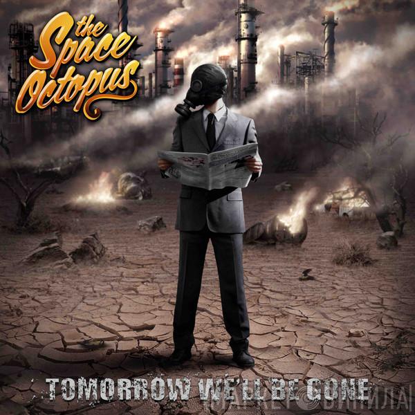 Space Octopus - Tomorrow We´ll Be Gone
