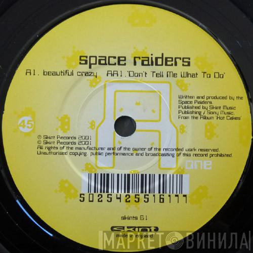 Space Raiders - Beautiful Crazy / Don't Tell Me What To Do