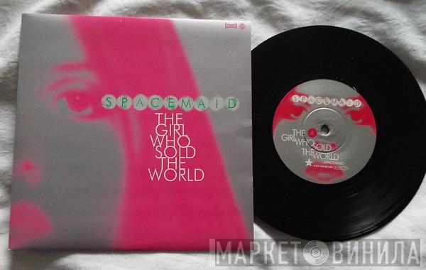 Spacemaid - The Girl Who Sold The World