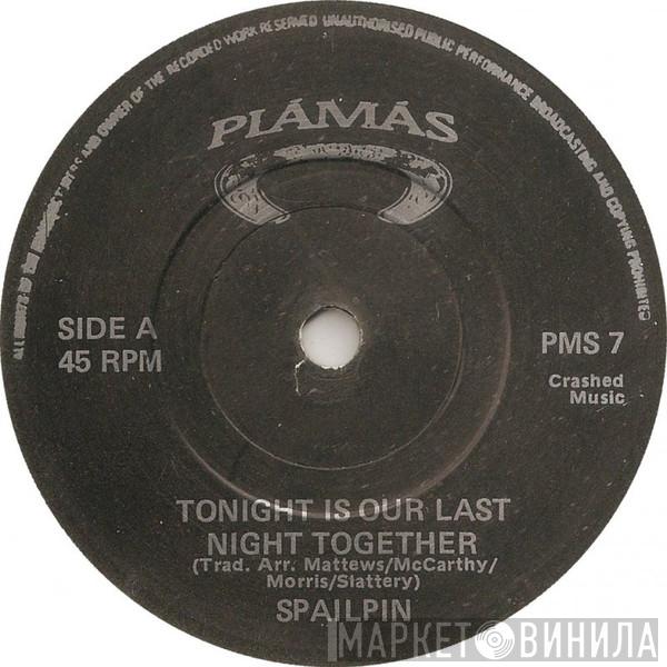 Spailpin - Tonight Is Our Last Night Together