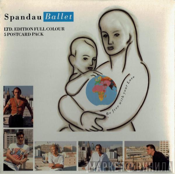 Spandau Ballet - Be Free With Your Love