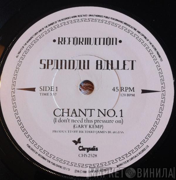  Spandau Ballet  - Chant No. 1 (I Don't Need This Pressure On)