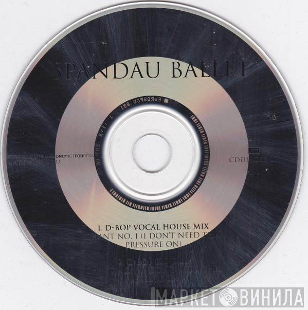 Spandau Ballet  - Chant No. 1 (I Don't Need This Pressure On)