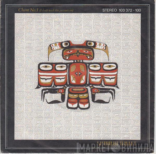  Spandau Ballet  - Chant No. 1 (I Don't Need This Pressure On)