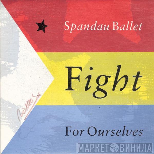  Spandau Ballet  - Fight For Ourselves