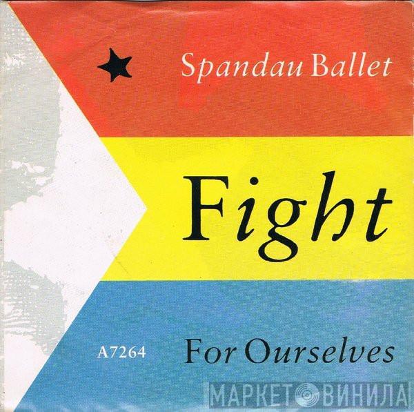  Spandau Ballet  - Fight For Ourselves