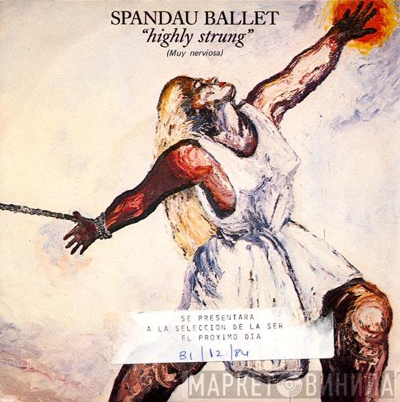  Spandau Ballet  - Highly Strung = Muy Nerviosa