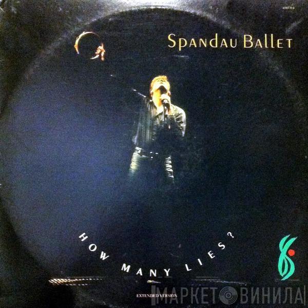  Spandau Ballet  - How Many Lies ? (Extended Version)