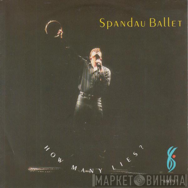  Spandau Ballet  - How Many Lies ?