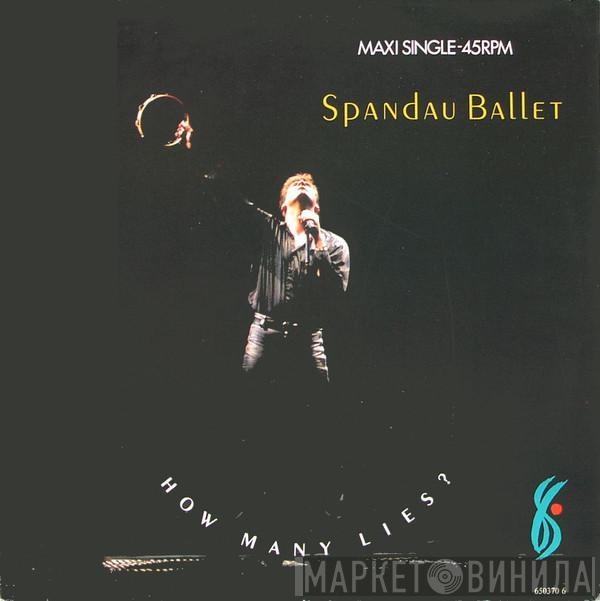  Spandau Ballet  - How Many Lies ?