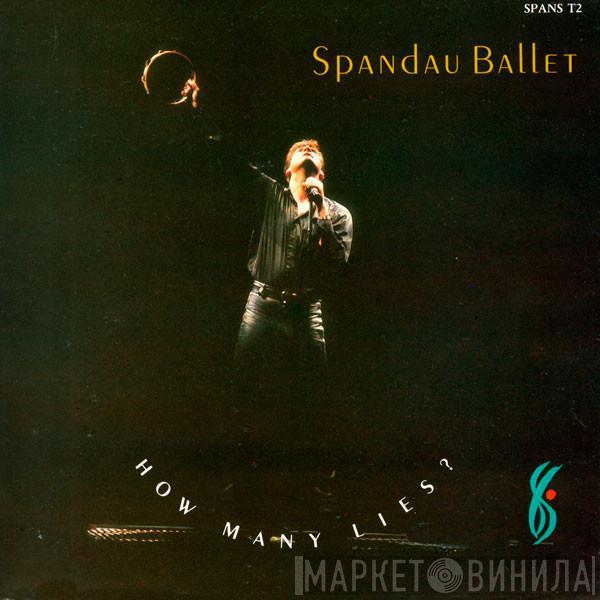  Spandau Ballet  - How Many Lies?