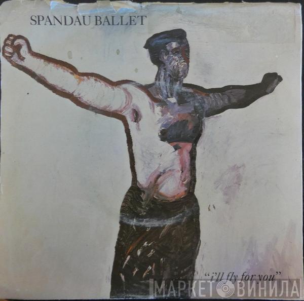  Spandau Ballet  - I'll Fly For You