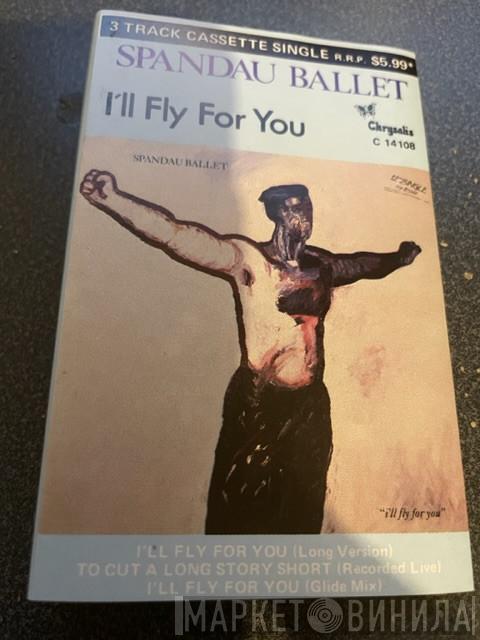  Spandau Ballet  - I'll Fly For You