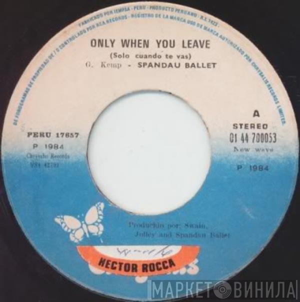  Spandau Ballet  - Only When You Leave = Solo Cuando Te Vas