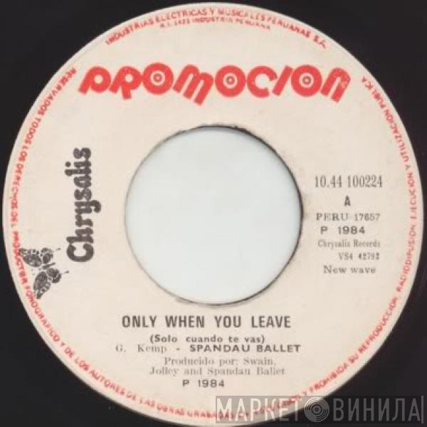  Spandau Ballet  - Only When You Leave = Solo Cuando Te Vas