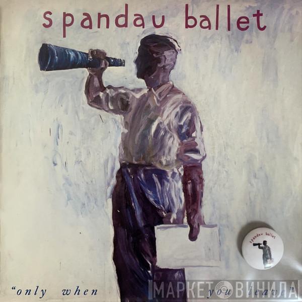  Spandau Ballet  - Only When You Leave
