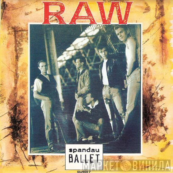 Spandau Ballet  - Raw