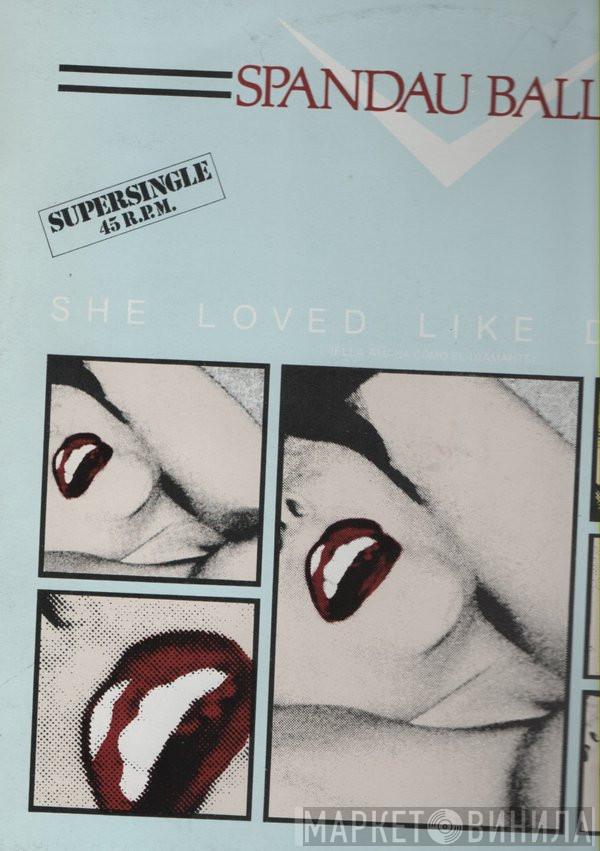  Spandau Ballet  - She Loved Like Diamond