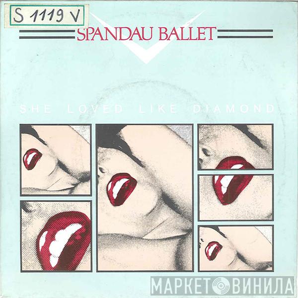  Spandau Ballet  - She Loved Like Diamond