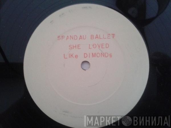 Spandau Ballet - She Loved Like Diamonds