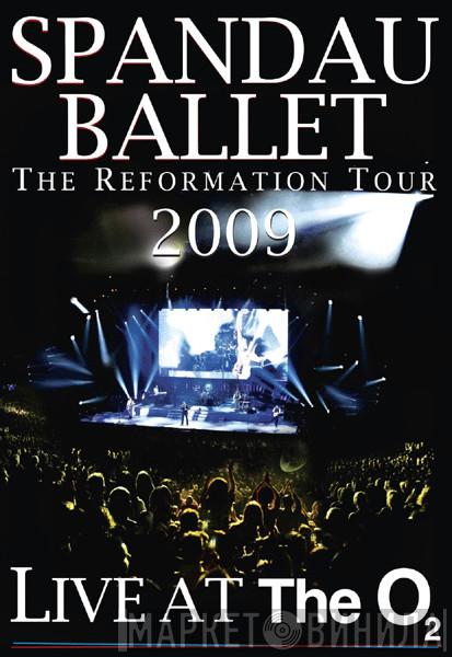 Spandau Ballet - The Reformation Tour 2009: Live At The O2