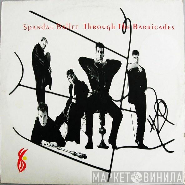  Spandau Ballet  - Through The Barricades