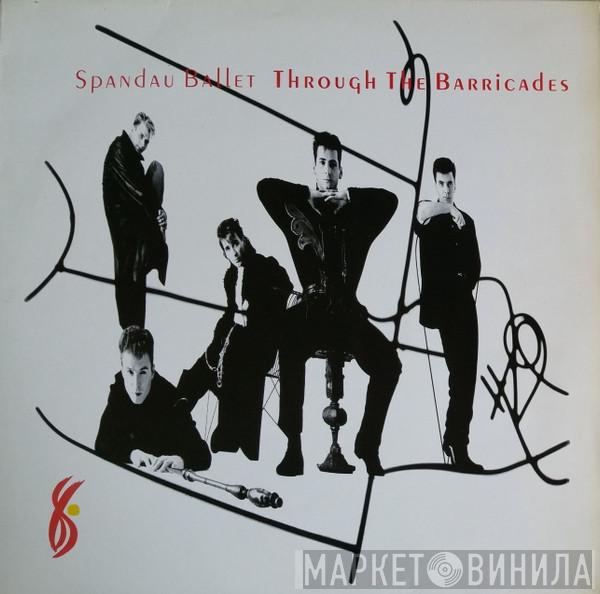  Spandau Ballet  - Through The Barricades