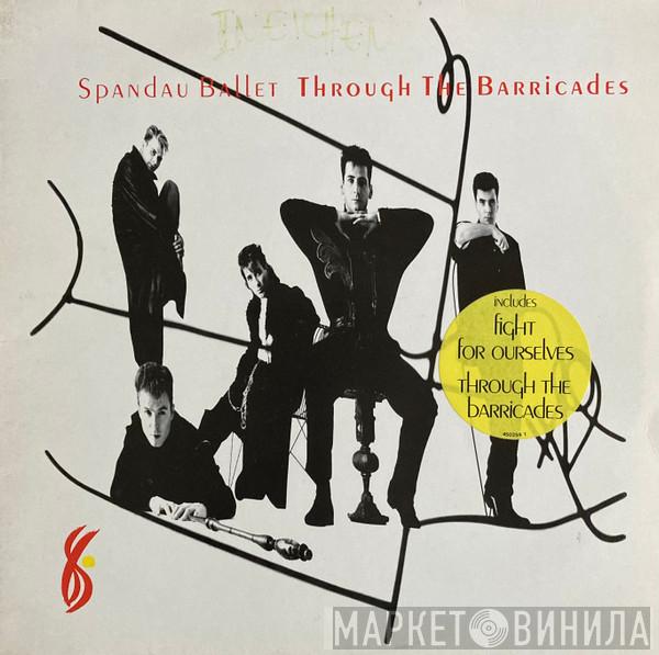  Spandau Ballet  - Through The Barricades