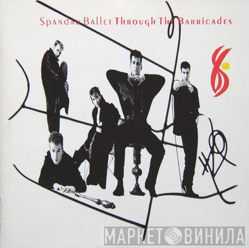  Spandau Ballet  - Through The Barricades
