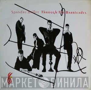 Spandau Ballet  - Through The Barricades