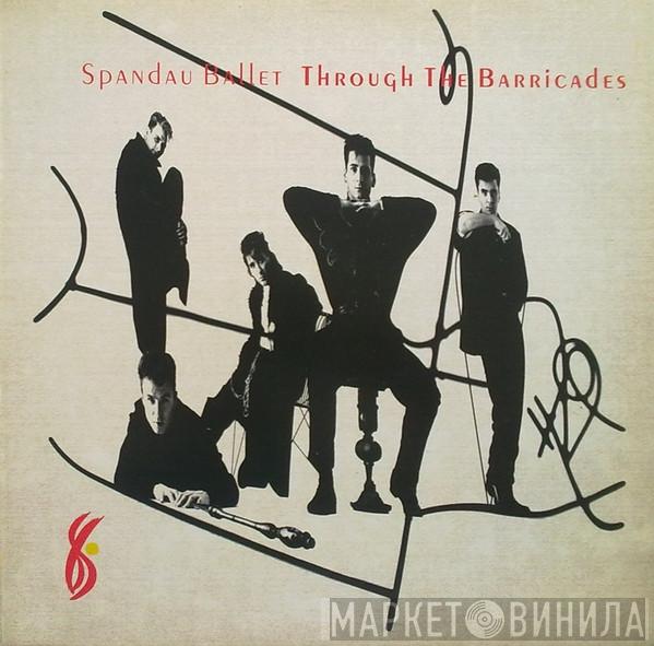  Spandau Ballet  - Through The Barricades