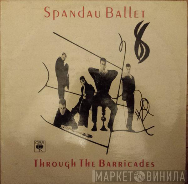  Spandau Ballet  - Through The Barricades