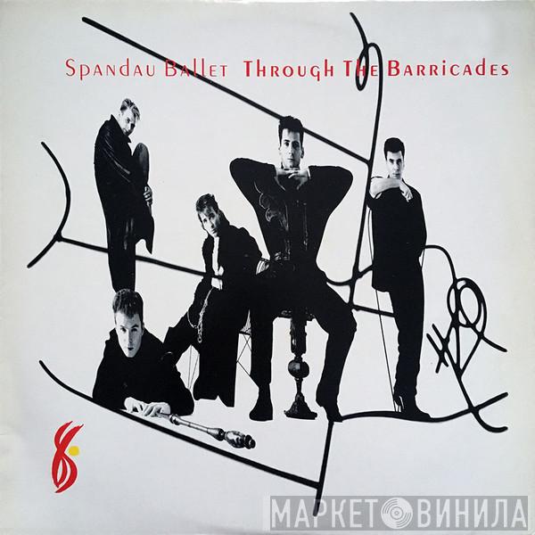  Spandau Ballet  - Through The Barricades