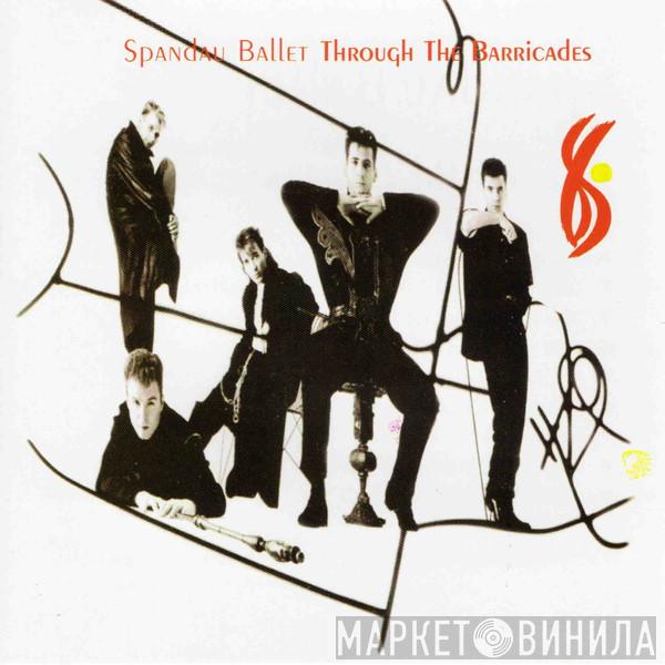 Spandau Ballet  - Through The Barricades