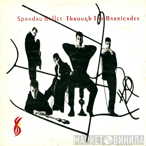  Spandau Ballet  - Through The Barricades