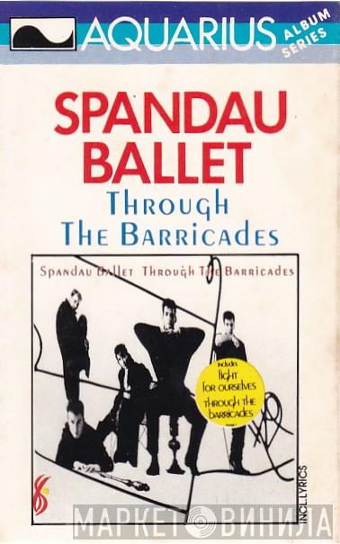  Spandau Ballet  - Through The Barricades
