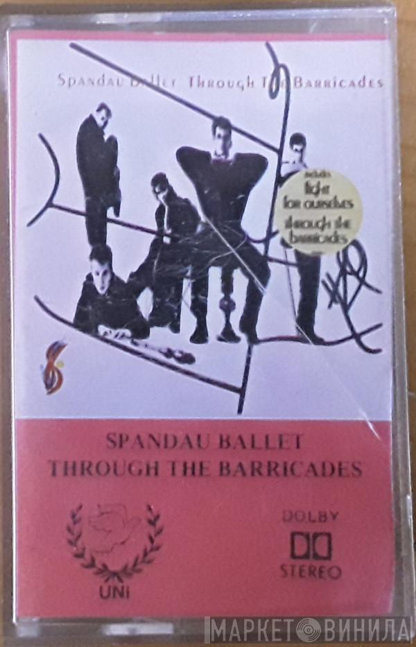  Spandau Ballet  - Through The Barricades