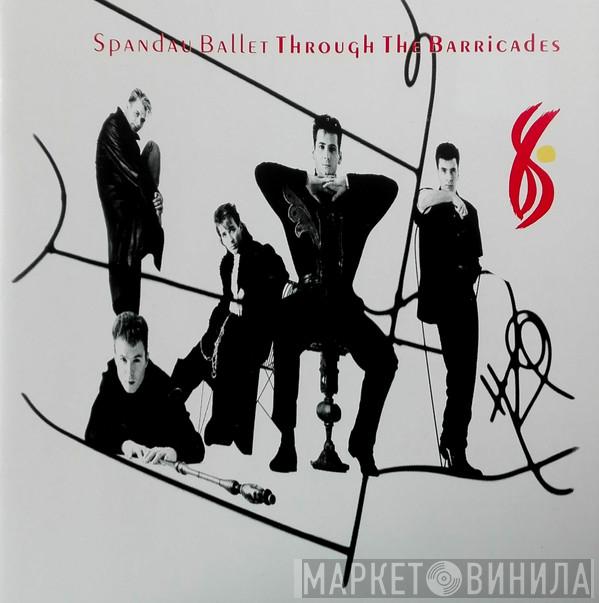  Spandau Ballet  - Through The Barricades