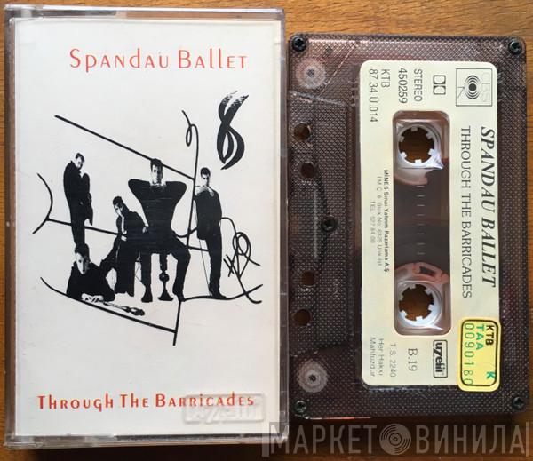  Spandau Ballet  - Through The Barricades