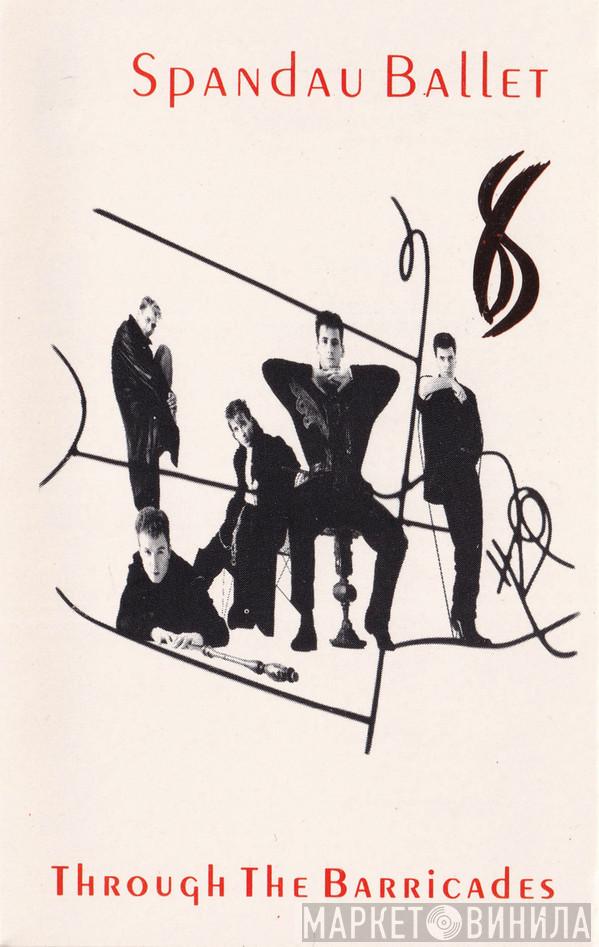  Spandau Ballet  - Through The Barricades