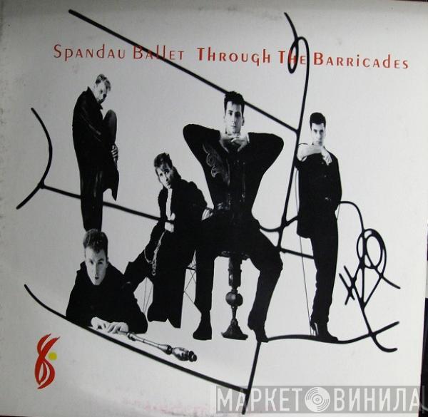 Spandau Ballet  - Through The Barricades