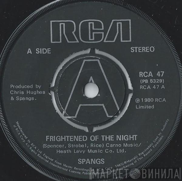 Spangs - Frightened Of The Night