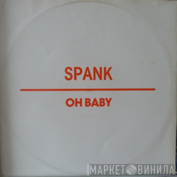 Spank  - Oh Baby