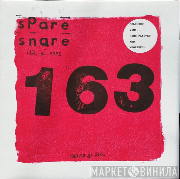  Spare Snare  - Live At Home