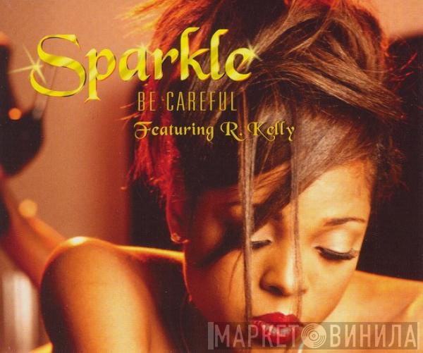 Sparkle , R. Kelly - Be Careful