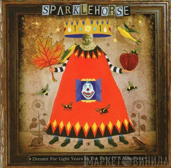 Sparklehorse - Dreamt For Light Years In The Belly Of A Mountain