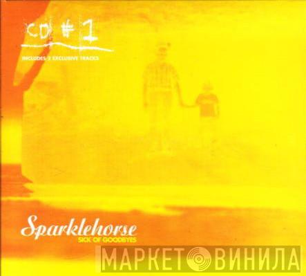 Sparklehorse - Sick Of Goodbyes